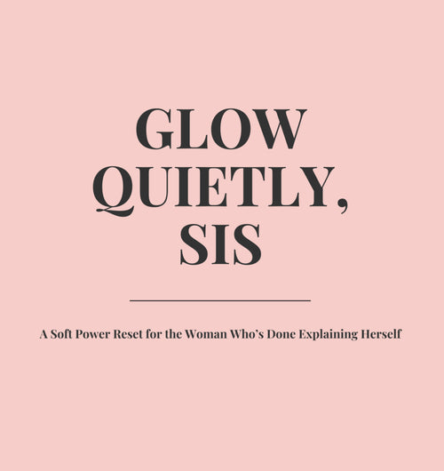 Glow Quietly, Sis