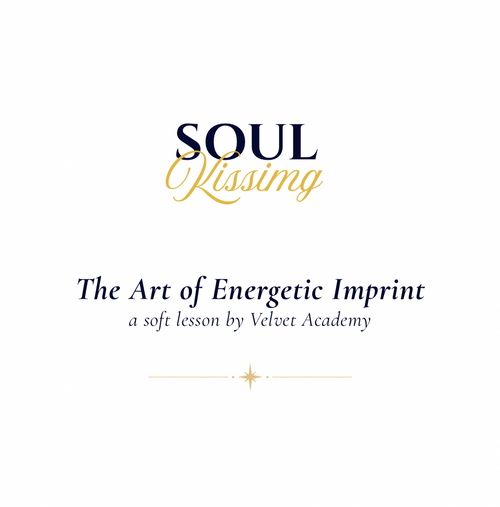 Soul Kissing: The Art of Energetic Imprint