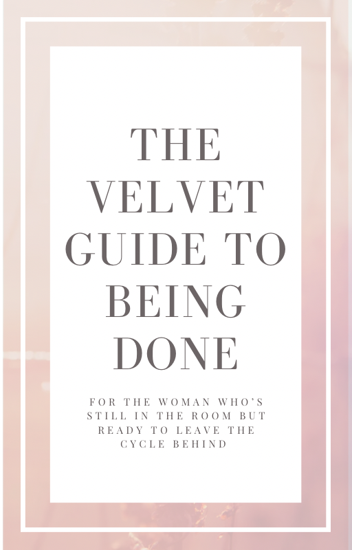 The Velvet Guide To Being Done